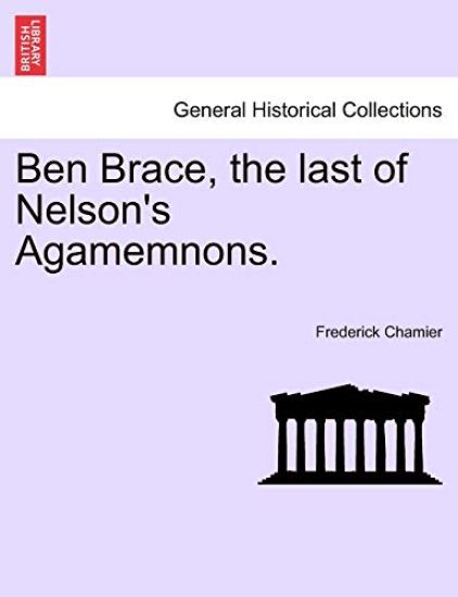 Ben Brace, the Last of Nelson's Agamemnons.