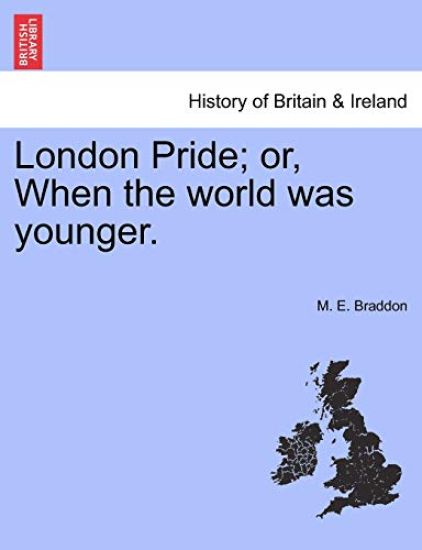 London Pride; or, When the world was younger.