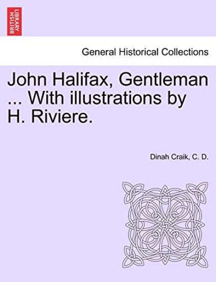 John Halifax, Gentleman ... with Illustrations by H. Riviere.