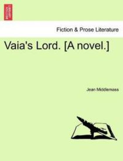 Vaia's Lord. [A Novel.]