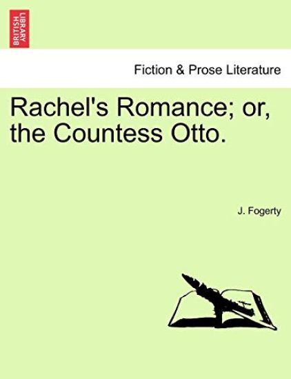 Rachel's Romance; Or, the Countess Otto.