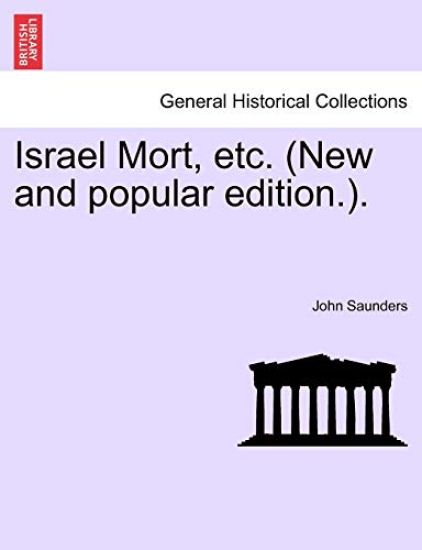 Israel Mort, Etc. (New and Popular Edition.).