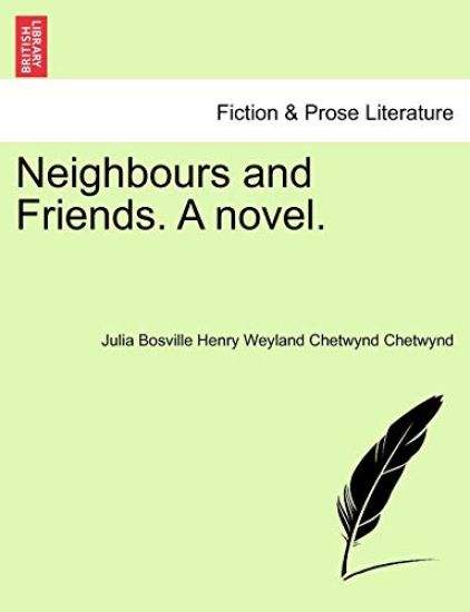 Neighbours and Friends. a Novel.