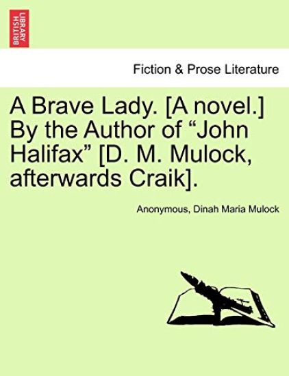 A Brave Lady. [A Novel.] by the Author of "John Halifax" [D. M. Mulock, Afterwards Craik].