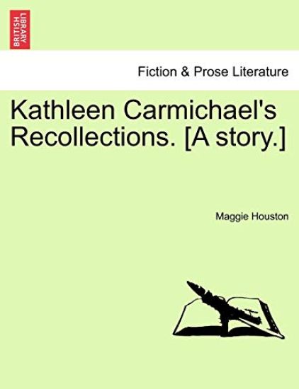 Kathleen Carmichael's Recollections. [A Story.]