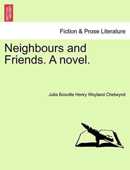 Neighbours and Friends. a Novel.