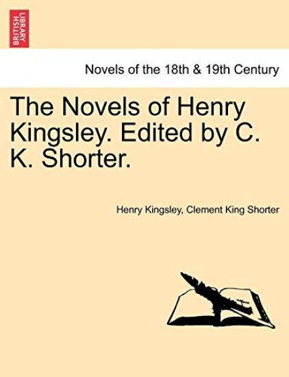 The Novels of Henry Kingsley. Edited by C. K. Shorter.