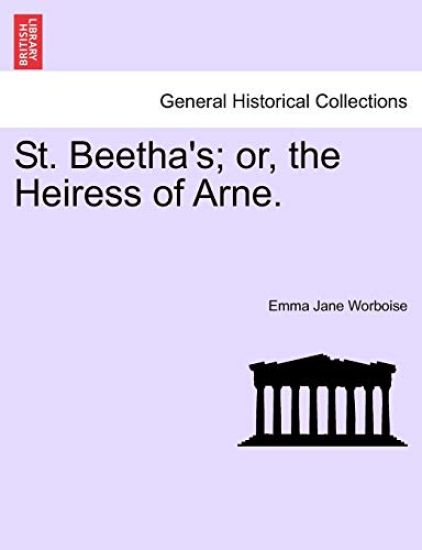 St. Beetha's; or, the Heiress of Arne.