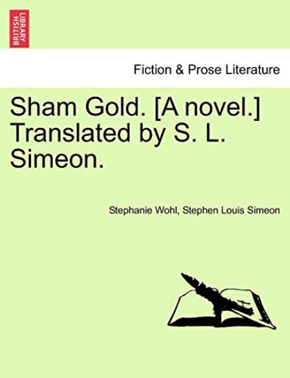 Sham Gold. [A Novel.] Translated by S. L. Simeon.