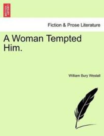 A Woman Tempted Him.