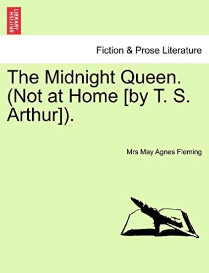 The Midnight Queen. (Not at Home [By T. S. Arthur]).