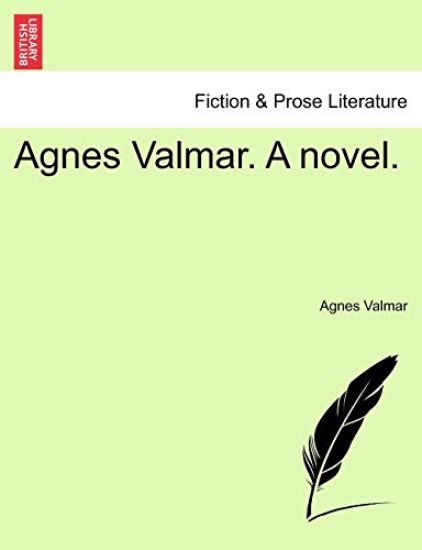 Agnes Valmar. A novel.