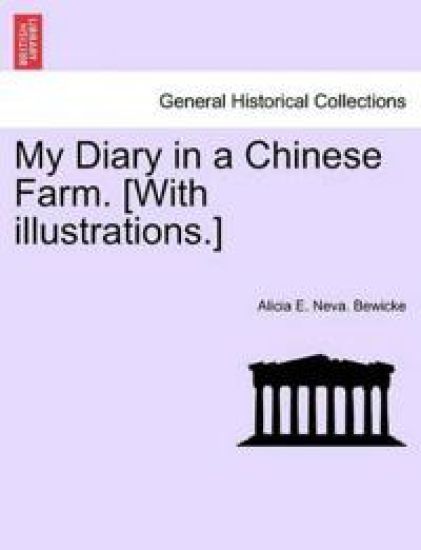 My Diary in a Chinese Farm. [With Illustrations.]