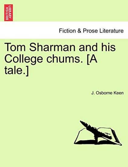 Tom Sharman and His College Chums. [A Tale.]