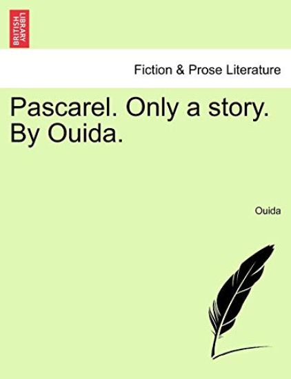 Pascarel. Only a Story. by Ouida.