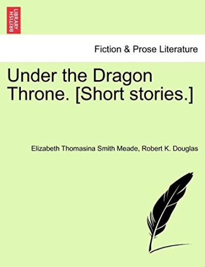 Under the Dragon Throne. [Short Stories.]
