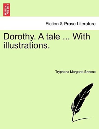 Dorothy. a Tale ... with Illustrations.