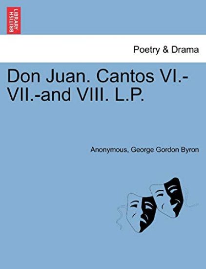 Don Juan. Cantos VI.-VII.-And VIII. L.P.