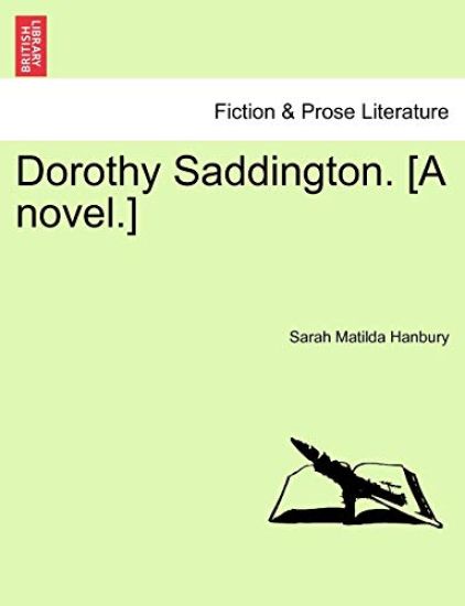 Dorothy Saddington. [A Novel.]