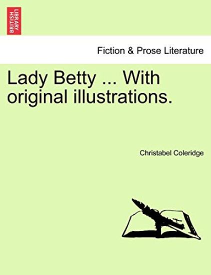 Lady Betty ... with Original Illustrations.