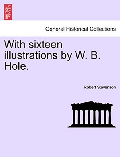 With Sixteen Illustrations by W. B. Hole.