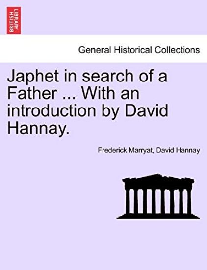 Japhet in Search of a Father ... with an Introduction by David Hannay.