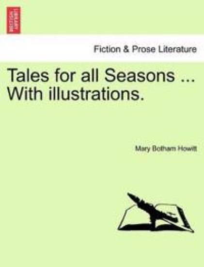 Tales for all Seasons ... With illustrations.