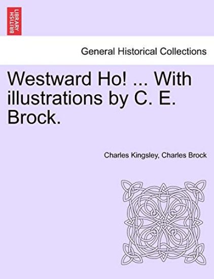 Westward Ho! ... With illustrations by C. E. Brock. Vol. II.