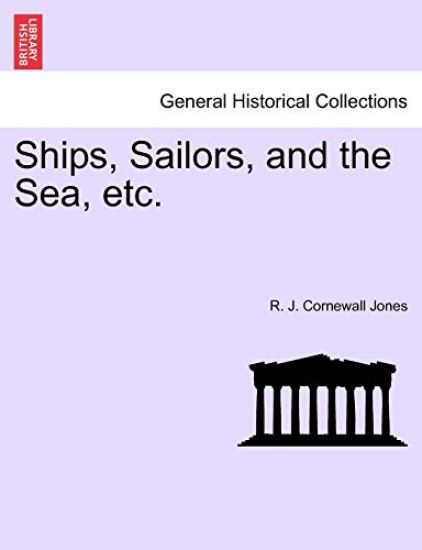 Ships, Sailors, and the Sea, Etc.