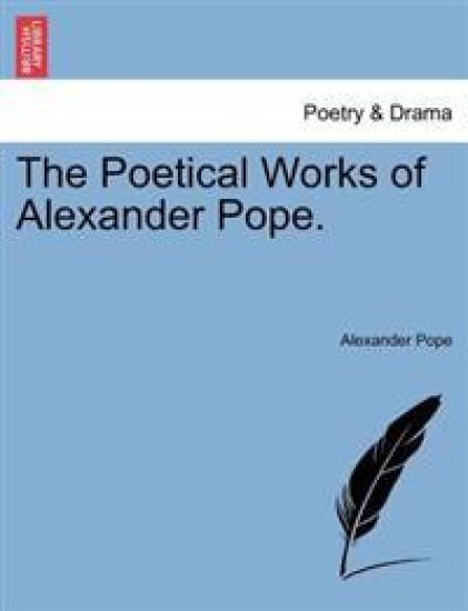 The Poetical Works of Alexander Pope.