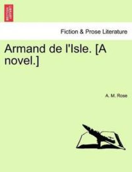 Armand de L'Isle. [A Novel.]