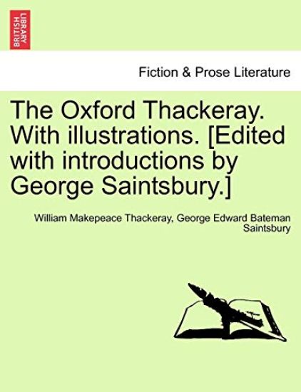 The Oxford Thackeray. With illustrations. [Edited with introductions by George Saintsbury.]