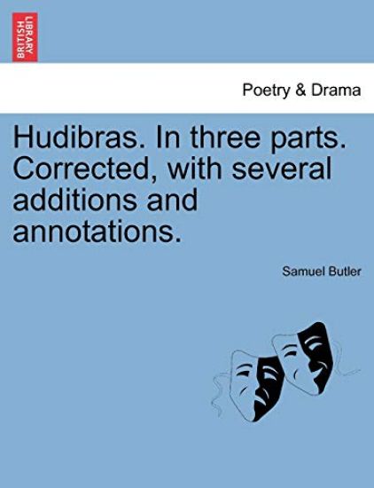 Hudibras. in Three Parts. Corrected, with Several Additions and Annotations.