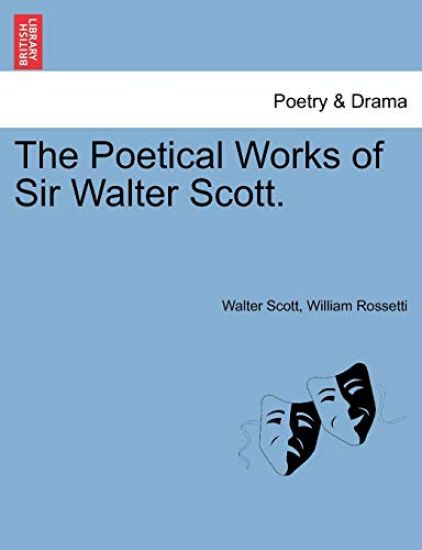 The Poetical Works of Sir Walter Scott.
