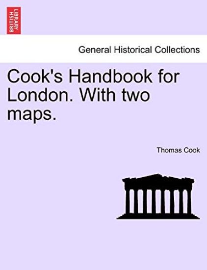 Cook's Handbook for London. with Two Maps.
