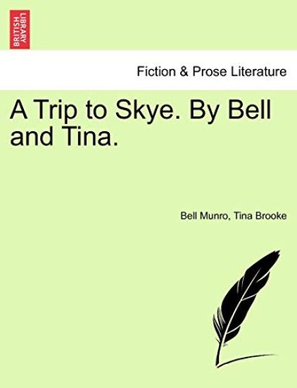 A Trip to Skye. by Bell and Tina.