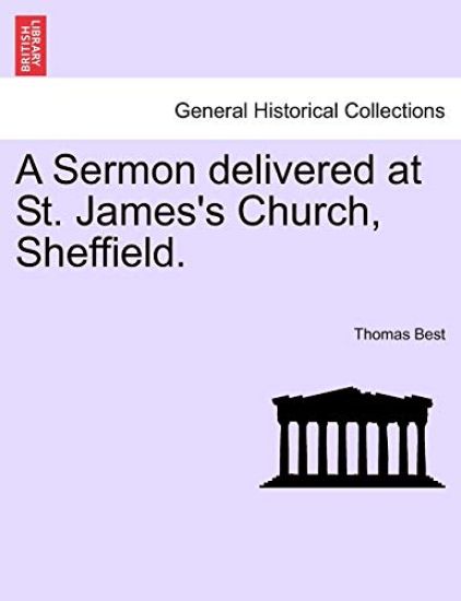 A Sermon Delivered at St. James's Church, Sheffield.