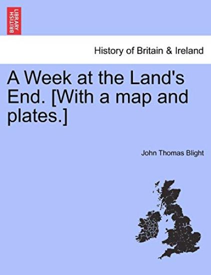 A Week at the Land's End. [with a Map and Plates.]
