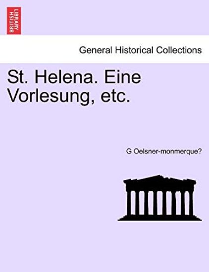 St. Helena. Eine Vorlesung, Etc.