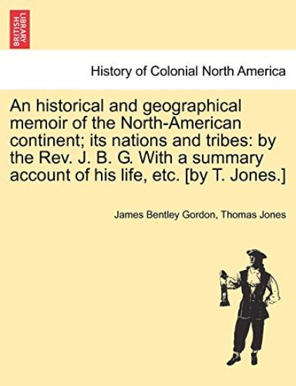 An Historical and Geographical Memoir of the North-American Continent; Its Nations and Tribes
