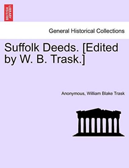 Suffolk Deeds. [Edited by W. B. Trask.]