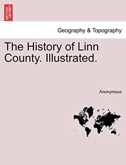 The History of Linn County. Illustrated.