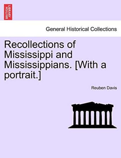 Recollections of Mississippi and Mississippians. [With a Portrait.]