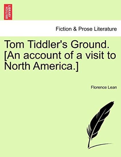 Tom Tiddler's Ground. [An Account of a Visit to North America.]