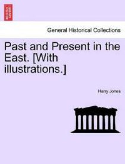 Past and Present in the East. [With Illustrations.]