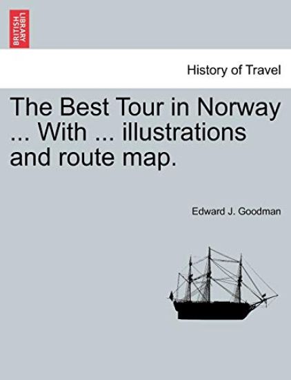 The Best Tour in Norway ... with ... Illustrations and Route Map.