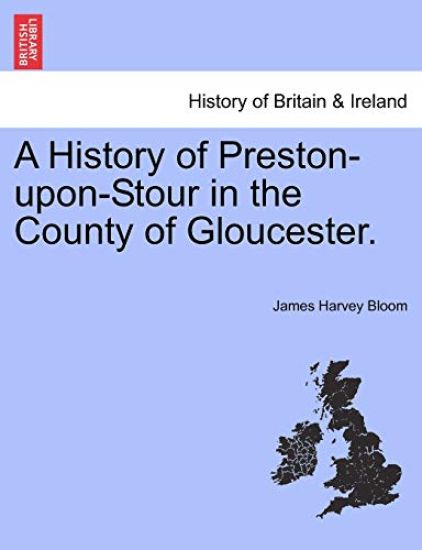 A History of Preston-Upon-Stour in the County of Gloucester.