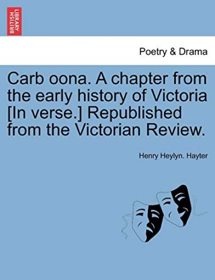 Carb Oona. a Chapter from the Early History of Victoria [in Verse.] Republished from the Victorian Review.