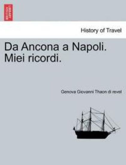 Da Ancona a Napoli. Miei Ricordi.