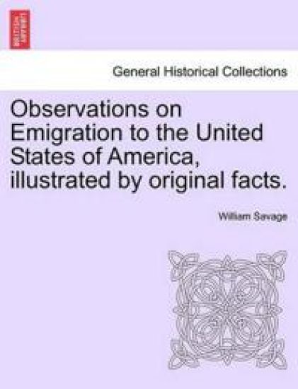 Observations on Emigration to the United States of America, Illustrated by Original Facts.